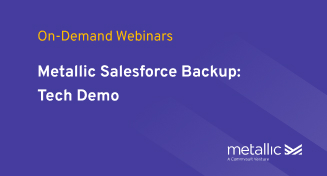 Metallic Salesforce Backup_ Tech Demo